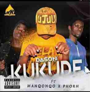 Dason Kukude Ft. Manqonqo & Phorh mp3 download