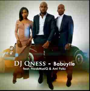 DJ Qness Babuyile ft. NaakMusiQ & Ami Faku mp3 download