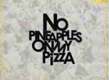 N’Veigh - No Pineapples On My Pizza EP zip free download