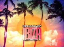 Mr Luu & MSK Ibiza mp3 download datafilehost fakaza