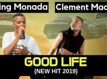 King Monada Good Life Ft. Clement Maosa mp3 download original mix main