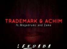 Trademark & Achim Lendaba ft. Megadrumz & Zama mp3 download