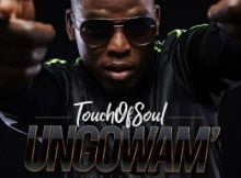 Touch of Soul Ungowam’ ft DJ Tira, Fey & Beast mp3 download
