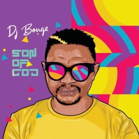 DJ Bongz – Son Of God (Song) mp3 download