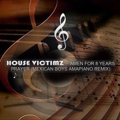 House Victimz - Amen For 8 Years Prayer (Mexican Boys Amapiano Remix) mp3 download