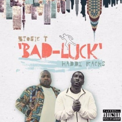 Stogie T – Bad Luck ft. Haddy Racks mp3 download