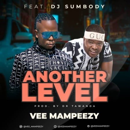 Vee Mampeezy - Another Level ft. Dj Sumbody mp3 download