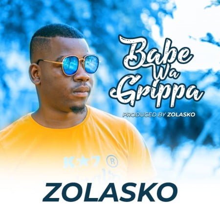 Zolasko - Babe Wa Grippa mp3 download
