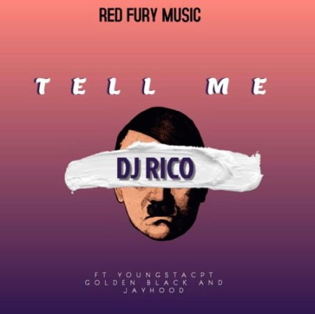 DJ Rico – Tell Me ft. YoungstaCPT, Golden Black & Jayhood mp3 download
