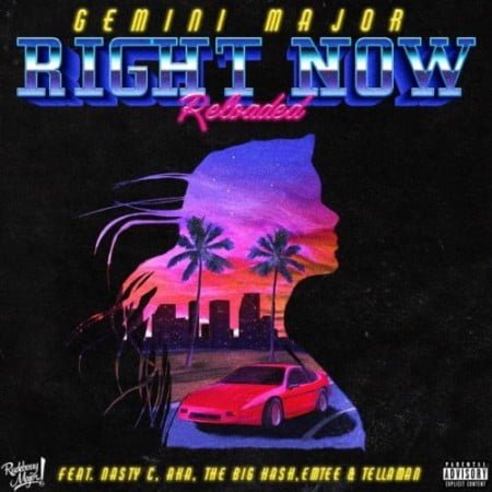 Gemini Major – Right Now (Remix) Reloaded ft. Emtee, Nasty C, AKA, Tellaman & The Big Hash mp3 download full