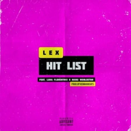 LEX – Hit List ft. Luna Florentino & Manu Worldstar mp3 download