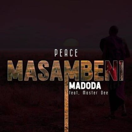 Peace – Masambeni Madoda Ft. Master Dee mp3 download