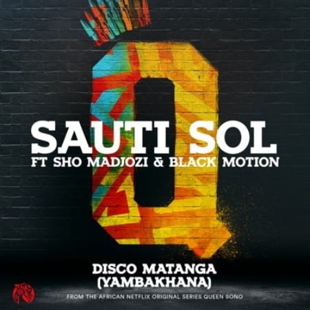 Sauti Sol – Disco Matanga (Yambakhana) Ft. Sho Madjozi & Black Motion mp3 download