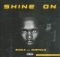 Shon G - Shine On ft. MusiholiQ mp3 download