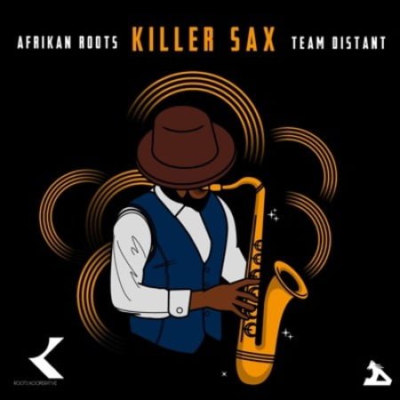 Afrikan Roots – Killer Sax Ft. Team Distant mp3 download