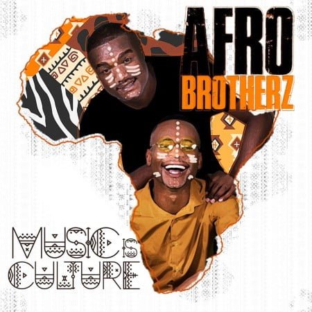 Afro Brotherz – Music Is Culture Album mp3 zip free full download