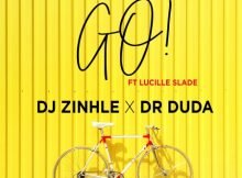 DJ Zinhle X Dr Duda – Go ft. Lucille Slade mp3 download full free