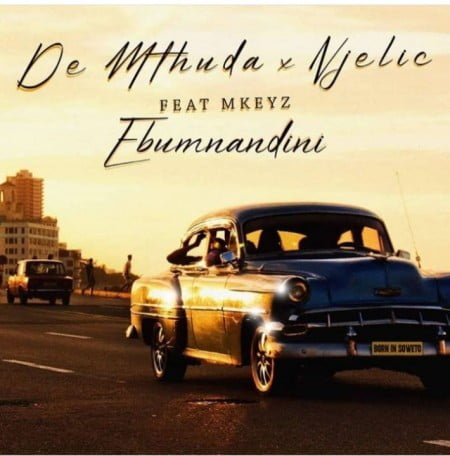 De Mthuda & Njelic – Ebumnandini ft. Mkeyz mp3 download