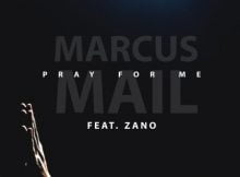 Marcus Mail – Pray For Me ft. Zano mp3 download