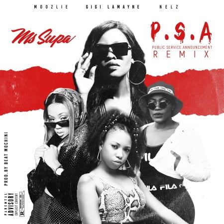 MsSupa – P.S.A (Remix) ft. Gigi Lamayne, Moozlie & Nelz mp3 download