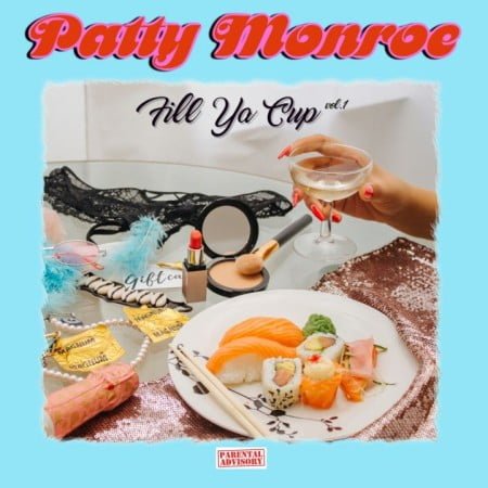 Patty Monroe – Fill Ya Cup Vol 1 EP mp3 zip download free album