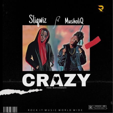 Sliqwiz – Crazy ft MusiholiQ mp3 download