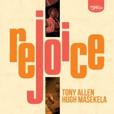 Tony Allen & Hugh Masekela – Rejoice Album mp3 zip full free download
