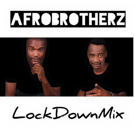 Afro Brotherz - LockDown Mix mp3 download