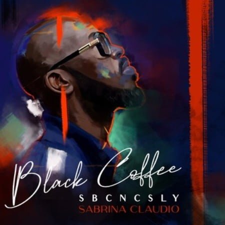 Black Coffee & Sabrina Claudio – SBCNCSLY mp3 download subconsciously