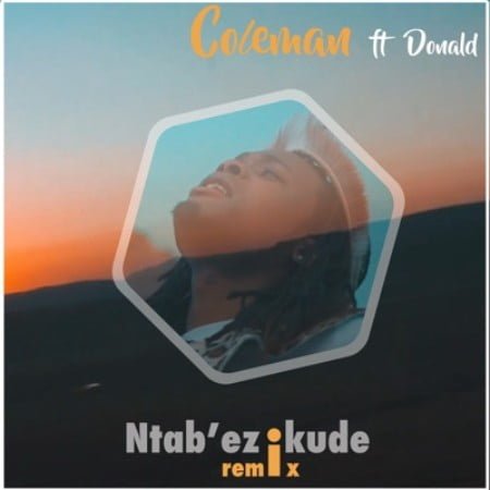 Coleman – Ntab’ezikude (Remix) Ft. Donald mp3 download