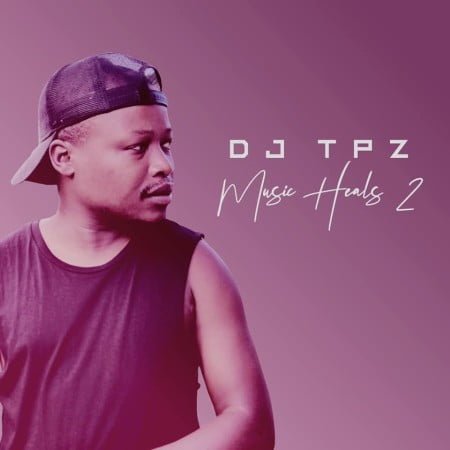 DJ TPZ - Music Heals 2 EP mp3 zip album download 2020