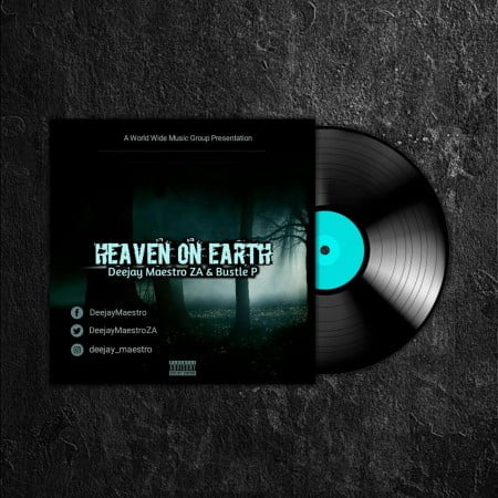 Deejay Maestro & Bustle P - Heaven On Earth EP mp3 zip album 2020 download