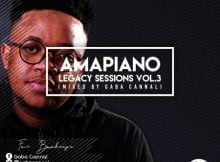 Gaba Cannal – AmaPiano Legacy Sessions Vol 3 mp3 download mix
