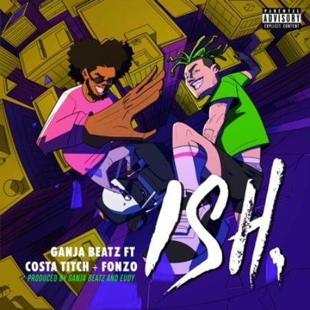 Ganja Beatz – ISH Ft. Costa Titch & Fonzo mp3 download