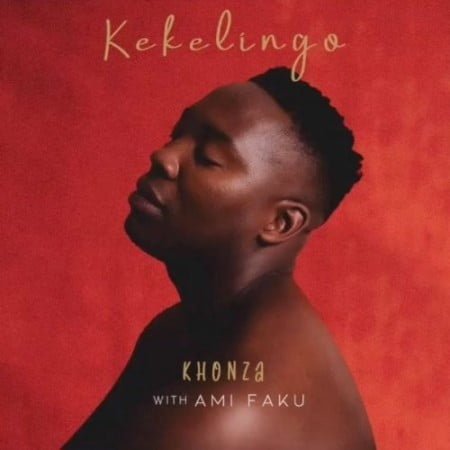 Kekelingo & Ami Faku – Khonza mp3 download