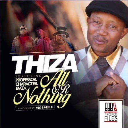 Thiza - All Or Nothing Ft. Professor, Character & Emza mp3 download