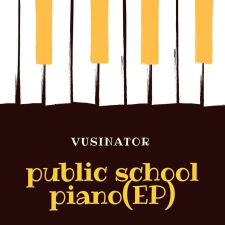 Vusinator – Public School Piano EP zip mp3 download