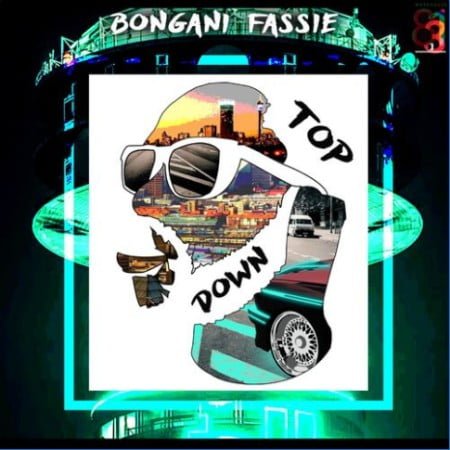 Bongani Fassie Top Down EP zip mp3 album download