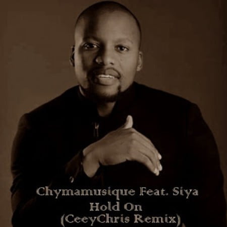 Chymamusique Ft. Siya - Hold On (CeeyChris Remix) mp3 download