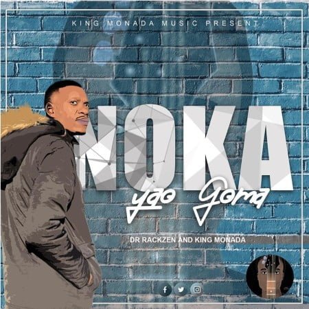 King Monada x Dr Rackzen Noka Yao Goma EP zip mp3 album download