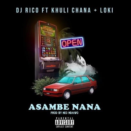 DJ Rico Asambe Nana Ft. Khuli Chana & Loki mp3 download
