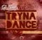 Dj Steve - Tryna Dance Ft. Lelo Kamau mp3 download