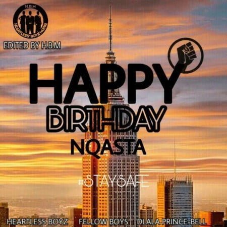 Fellow Boyz & Heartless Boyz - Happy Birthday Nqasta Ft. Dlala PrinceBell mp3 download