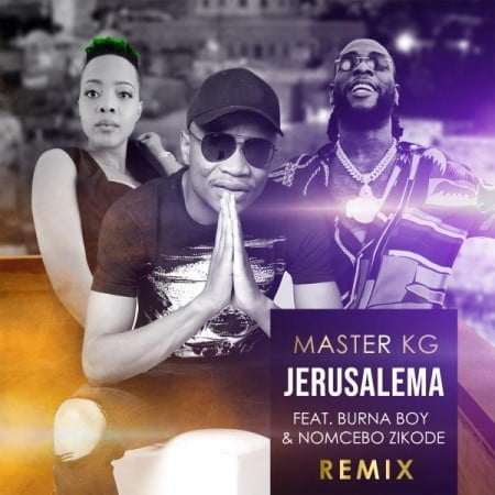 Master KG – Jerusalema (Remix) ft. Burna Boy & Nomcebo Zikode mp3 download