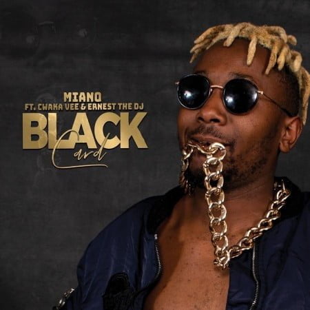 Miano - Black Card ft. Cwaka Vee, Ernest The DJ mp3 download