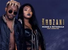 Miano & Rethabile Khumalo – Khuzani ft. Cwaka Vee mp3 download
