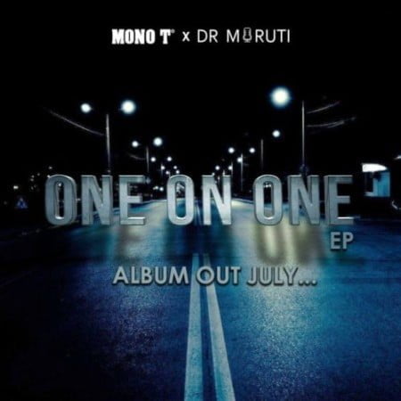 Mono T & Dr Moruti One on One EP zip mp3 album download