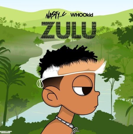 Nasty C & DJ Whoo Kid - ZULU (Mixtape) zip mp3 download album