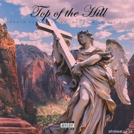 PDot O – Top Of The Hill ft. Mr. Brown & CK The Dj mp3 download