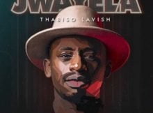 Thabiso Lavish – Jwayela mp3 download